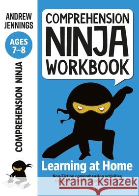 Comprehension Ninja Workbook for Ages 7-8: Comprehension activities to support the National Curriculum at home Andrew Jennings 9781472985040 Bloomsbury Publishing PLC - książka