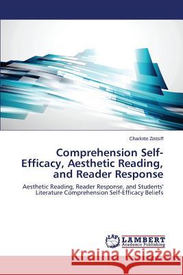 Comprehension Self-Efficacy, Aesthetic Reading, and Reader Response Zeitsiff Charlotte 9783659636264 LAP Lambert Academic Publishing - książka