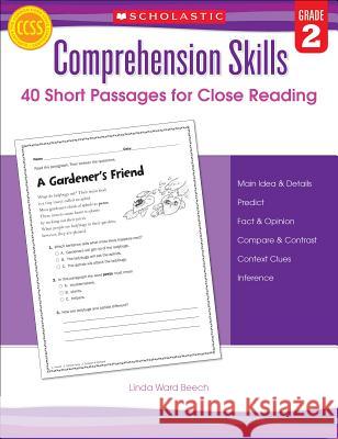 Comprehension Skills: 40 Short Passages for Close Reading: Grade 2 Beech, Linda 9780545460538 Scholastic Teaching Resources - książka