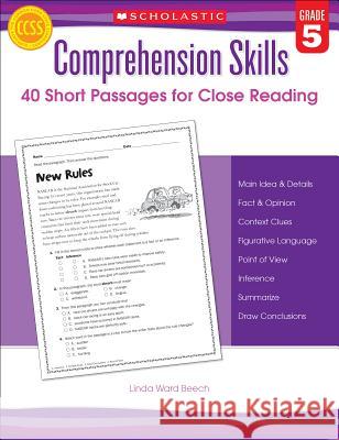 Comprehension Skills: 40 Short Passages for Close Reading: Grade 5 Beech, Linda 9780545460569 Scholastic Teaching Resources - książka