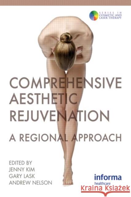 Comprehensive Aesthetic Rejuvenation: A Regional Approach Kim, Jenny 9780415458948 Informa Healthcare - książka