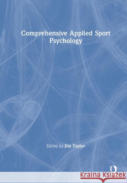 Comprehensive Applied Sport Psychology Jim Taylor 9781138587359 Routledge - książka