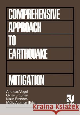 Comprehensive Approach to Earthquake Disaster Mitigation Vogel, Andreas 9783528065577 Vieweg+teubner Verlag - książka