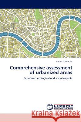 Comprehensive assessment of urbanized areas Murzin, Anton D. 9783659189678 LAP Lambert Academic Publishing - książka