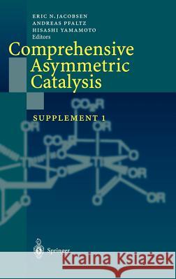 Comprehensive Asymmetric Catalysis: Supplement 1 Jacobsen, Eric N. 9783540003335 Springer - książka