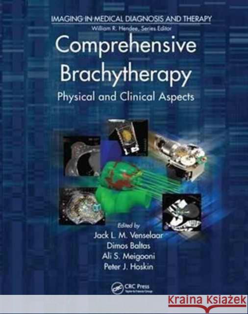 Comprehensive Brachytherapy: Physical and Clinical Aspects Jack Venselaar Ali S. Meigooni Dimos Baltas 9781138198555 CRC Press - książka