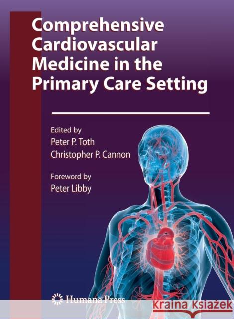 Comprehensive Cardiovascular Medicine in the Primary Care Setting Peter P. Toth Christopher P. Cannon 9781607619826 Not Avail - książka