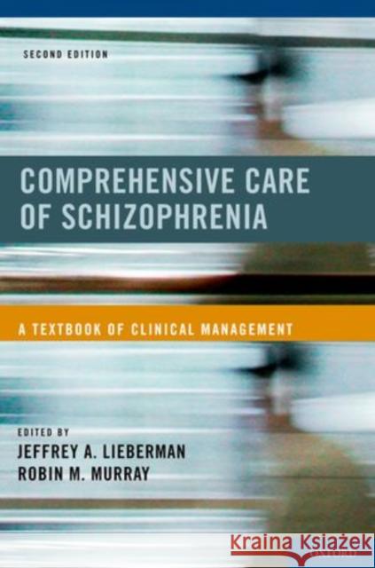 Comprehensive Care of Schizophrenia: A Textbook of Clinical Management Lieberman, Jeffrey A. 9780195388015  - książka