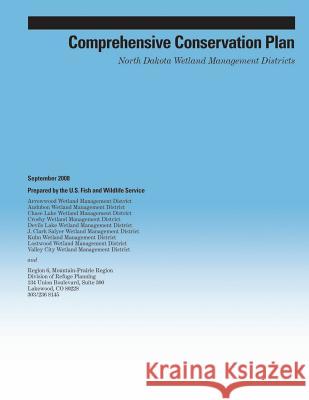 Comprehensive Conservation Plan: North Dakota Wetland Management Districts U S Fish & Wildlife Service 9781505815535 Createspace - książka