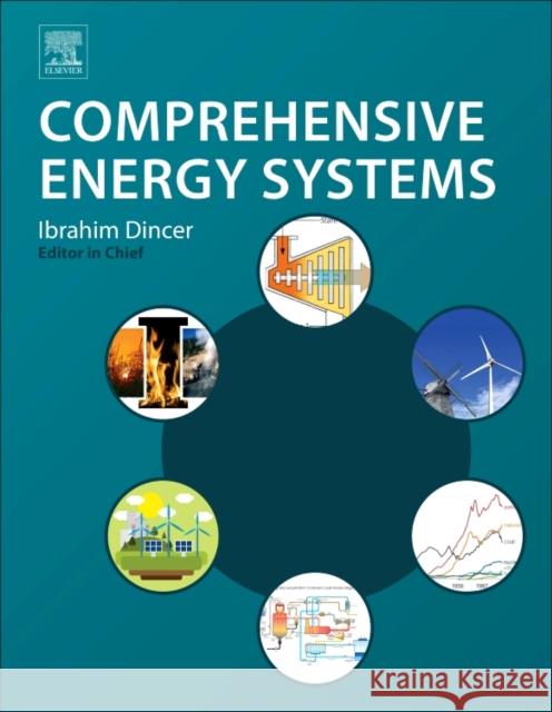 Comprehensive Energy Systems Ibrahim Dincer 9780128095973 Elsevier - książka
