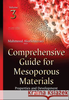 Comprehensive Guide for Mesoporous Materials: Volume 3 -- Properties & Development Mahmood Aliofkhazraei 9781634633185 Nova Science Publishers Inc - książka