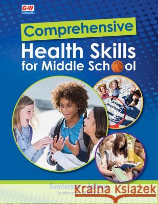 Comprehensive Health Skills for Middle School Catherine A. Sanderson Mark Zelman Lindsay Armbruster 9781635633085 Goodheart-Wilcox Publisher - książka