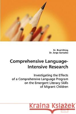 Comprehensive Language-Intensive Research Brad Uhing Jorge Gonzales 9783639083965 VDM Verlag - książka