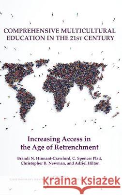 Comprehensive Multicultural Education in the 21st Century: Increasing Access in the Age of Retrenchment Brandi Hinnant-Crawford, C. Spencer Platt, Christopher B. Newman 9781641136303 Eurospan (JL) - książka