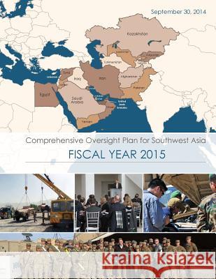 Comprehensive Oversight Plan for Southwest Asia: Fiscal Year 2015 Department of Defense 9781502754585 Createspace - książka