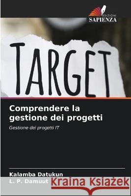 Comprendere la gestione dei progetti Kalamba Datukun L P Damuut  9786206017615 Edizioni Sapienza - książka