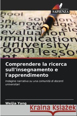Comprendere la ricerca sull'insegnamento e l'apprendimento Yang, Weijia 9786208862893 Edizioni Sapienza - książka
