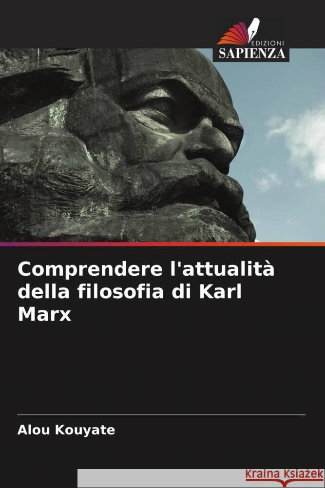 Comprendere l'attualit? della filosofia di Karl Marx Alou Kouyate 9786208122232 Edizioni Sapienza - książka
