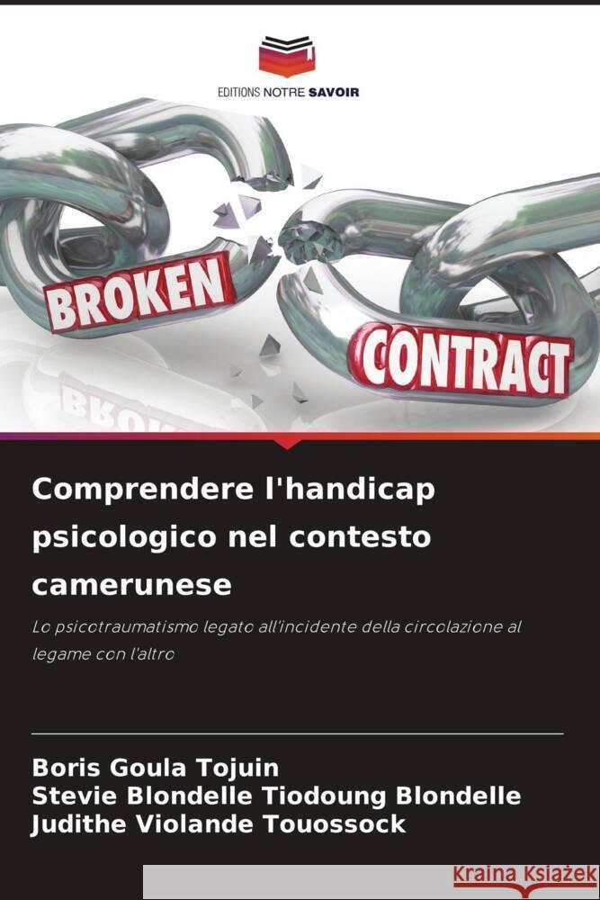 Comprendere l'handicap psicologico nel contesto camerunese Goula Tojuin, Boris, Tiodoung Blondelle, Stevie Blondelle, Touossock, Judithe Violande 9786208272999 Editions Notre Savoir - książka