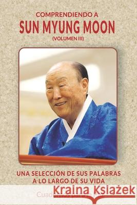 Comprendiendo a Sun Myung Moon Sun Myung Moon 9788412384505 Editorial Cuadernos Para La Paz - książka