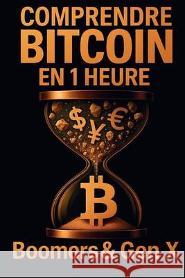 Comprendre Bitcoin En 1 Heure: Boomers & Gen X Jean-Francois DesRochers 9782982369207 Jean-Francois DesRochers - książka