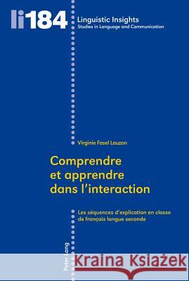 Comprendre Et Apprendre Dans l'Interaction: Les Séquences d'Explication En Classe de Français Langue Seconde Gotti, Maurizio 9783034314510 Peter Lang Gmbh, Internationaler Verlag Der W - książka