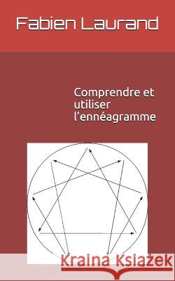 Comprendre et utiliser l'ennéagramme Laurand, Fabien 9781717883926 Independently Published - książka