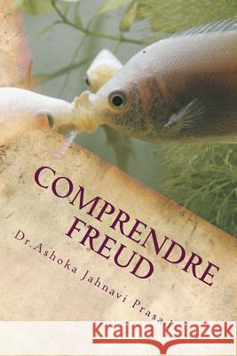 Comprendre Freud Dr Ashoka Jahnavi Prasad 9781497599192 Createspace - książka