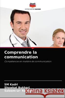 Comprendre la communication Sm Kadri Showkat Bukhari Saleem-Ur- Rehman 9786203559101 Editions Notre Savoir - książka