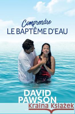 Comprendre LE BAPTÊME D'EAU Pawson, David 9781911173120 Anchor Recordings Limited - książka