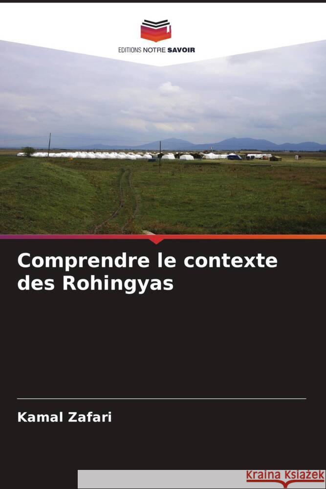 Comprendre le contexte des Rohingyas Zafari, Kamal 9786204944487 Editions Notre Savoir - książka
