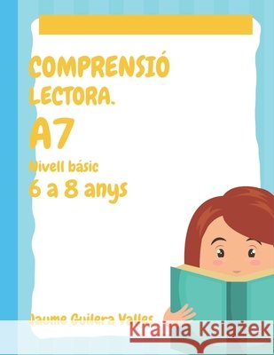 Comprensió Lectora: Fitxes per a nens de 6 a 8 anys. A7 Valles, Jaume Guilera 9798652929084 Independently Published - książka