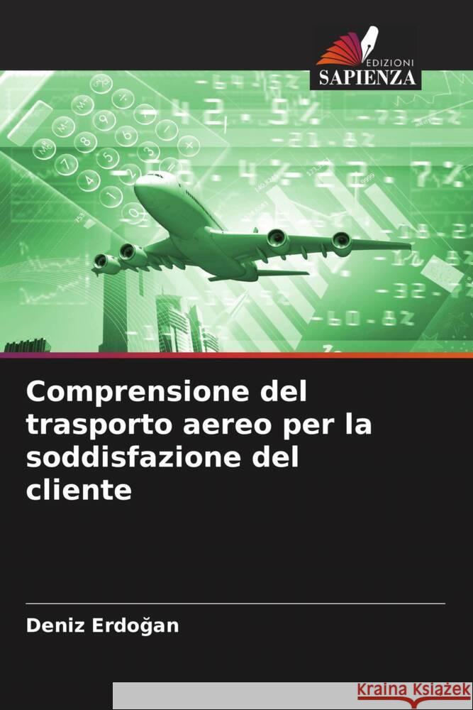 Comprensione del trasporto aereo per la soddisfazione del cliente Erdogan, Deniz 9786208205324 Edizioni Sapienza - książka