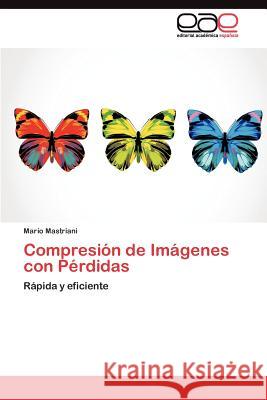 Compresión de Imágenes con Pérdidas Mastriani Mario 9783845490625 Editorial Acad Mica Espa Ola - książka