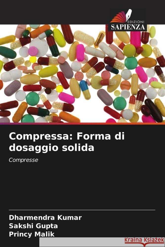 Compressa: Forma di dosaggio solida Kumar, Dharmendra, Gupta, Sakshi, Malik, Princy 9786205444726 Edizioni Sapienza - książka