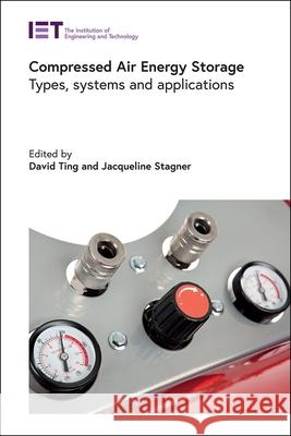 Compressed Air Energy Storage: Types, Systems and Applications David S-K Ting Jacqueline A. Stagner 9781839531958 Institution of Engineering & Technology - książka