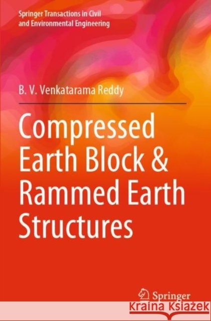 Compressed Earth Block & Rammed Earth Structures B. V. Venkatarama Reddy 9789811678790 Springer - książka