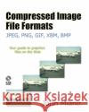 Compressed Image File Formats: JPEG, PNG, GIF, XBM, BMP John Miano 9780201604436 Pearson Education (US)
