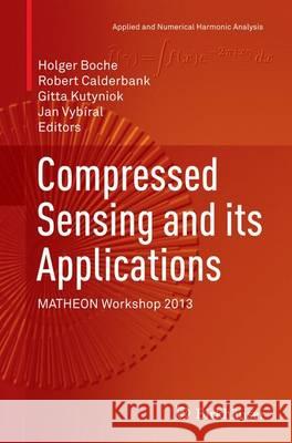 Compressed Sensing and Its Applications: Matheon Workshop 2013 Boche, Holger 9783319347622 Birkhauser - książka