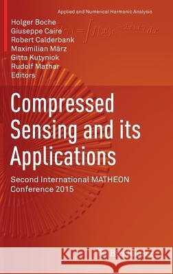 Compressed Sensing and Its Applications: Second International Matheon Conference 2015 Boche, Holger 9783319698014 Birkhauser - książka