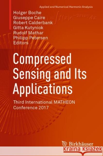 Compressed Sensing and Its Applications: Third International Matheon Conference 2017 Boche, Holger 9783319730738 Birkhauser - książka
