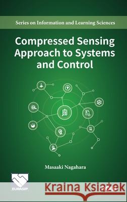 Compressed Sensing Approach to Systems and Control Masaaki Nagahara (Hiroshima University, Japan) 9781638285045 now publishers Inc - książka