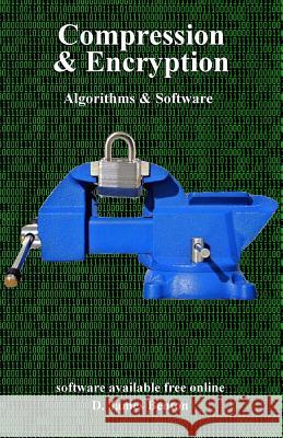 Compression & Encryption: Algorithms & Software D. James Benton 9781081008826 Independently Published - książka