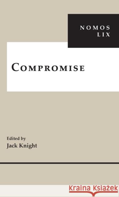 Compromise: Nomos LIX Jack Knight 9781479836369 New York University Press - książka