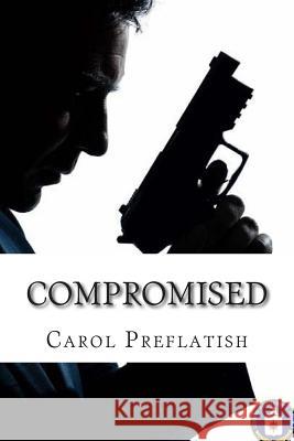 Compromised: a romantic suspense novel Preflatish, Carol 9781482358650 Createspace Independent Publishing Platform - książka
