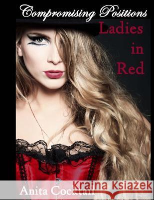 Compromising Positions: Ladies in Red Anita Cocktail 9781518674396 Createspace - książka