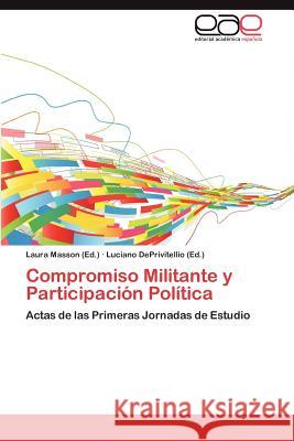 Compromiso Militante y Participacion Politica Laura Masson Luciano Deprivitellio 9783659022203 Editorial Acad Mica Espa Ola - książka