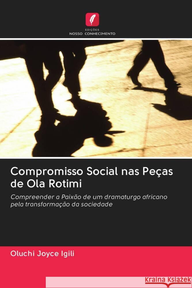 Compromisso Social nas Peças de Ola Rotimi Igili, Oluchi Joyce 9786203065350 Edicoes Nosso Conhecimento - książka