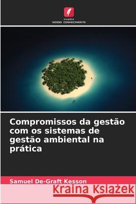 Compromissos da gestão com os sistemas de gestão ambiental na prática Kesson, Samuel De-Graft 9786208880446 Edições Nosso Conhecimento - książka