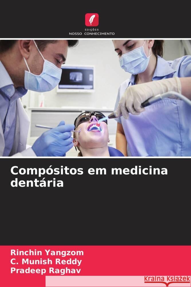 Comp?sitos em medicina dent?ria Rinchin Yangzom C. Munish Reddy Pradeep Raghav 9786207073245 Edicoes Nosso Conhecimento - książka